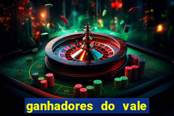 ganhadores do vale sorte de hoje